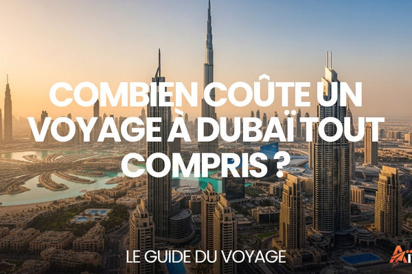 Combien coûte un voyage à Dubaï tout compris ? — Le Guide du Voyage