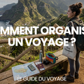 Comment organiser un voyage ? – Le Guide du Voyage