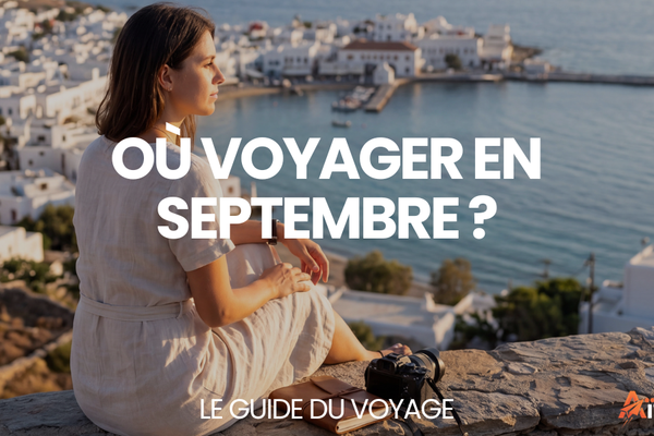 Où voyager en septembre ? – Le Guide du Voyage