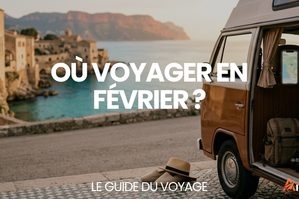 Où voyager en février ? – Le Guide du Voyage
