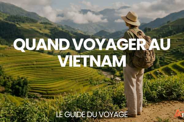 Quand voyager au Vietnam ? – Le Guide du Voyage