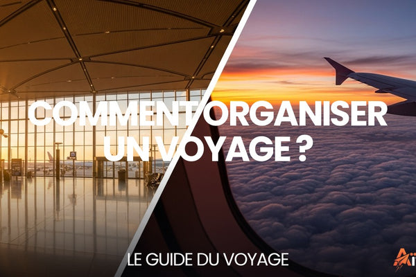 Comment organiser un voyage ? — guide de voyage complet par Mathieu Arnaud