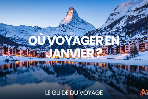 Où voyager en janvier ? — Le Guide du Voyage