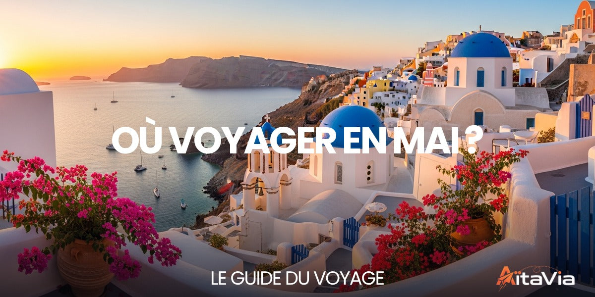 Où voyager en mai ? — Le Guide du Voyage