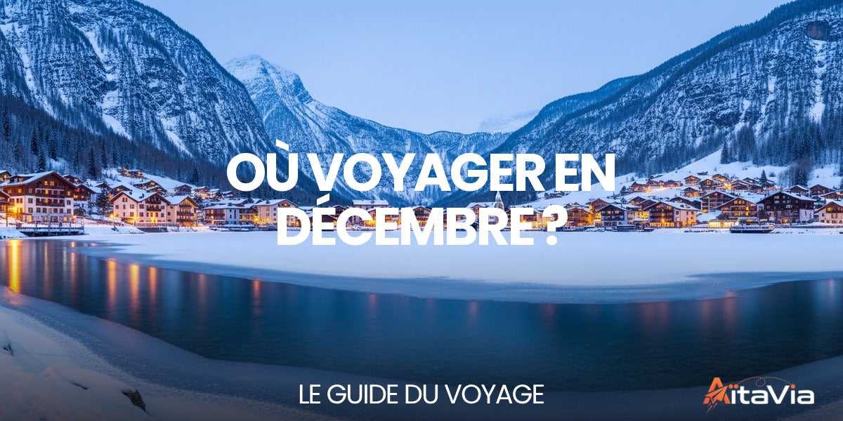 Où voyager en décembre ? — guide complet par Mathieu Arnaud