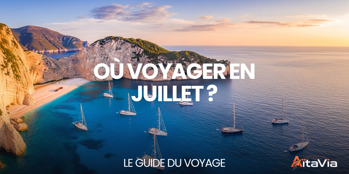 Où voyager en juillet ? — guide complet par Mathieu Arnaud