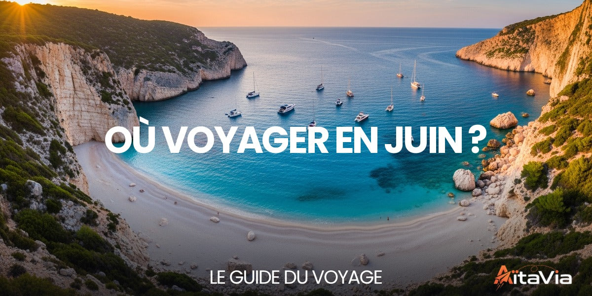 Où voyager en juin ? — guide complet par Mathieu Arnaud