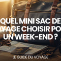 Quel mini sac de voyage choisir pour un week-end ? — guide complet par Mathieu Arnaud