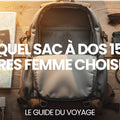 Quel sac à dos 15 litres femme choisir ? — guide complet par Mathieu Arnaud