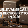 Quelle valise cabine légère choisir ? Top 5 en 2026 — guide complet par Mathieu Arnaud