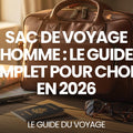 Sac de voyage homme : le guide complet pour choisir en 2026 — guide complet par Mathieu Arnaud