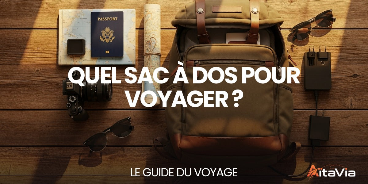 Quel sac à dos pour voyager ? — guide complet par Mathieu Arnaud
