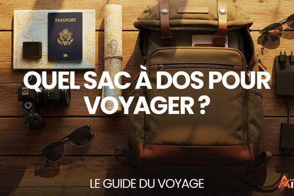 Quel sac à dos pour voyager ? — guide complet par Mathieu Arnaud